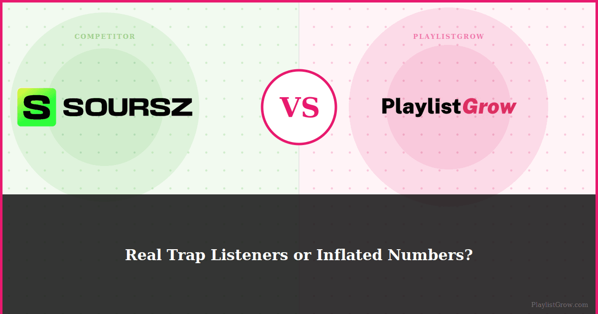 Soursz vs PlaylistGrow: Real Trap Listeners or Inflated Numbers?