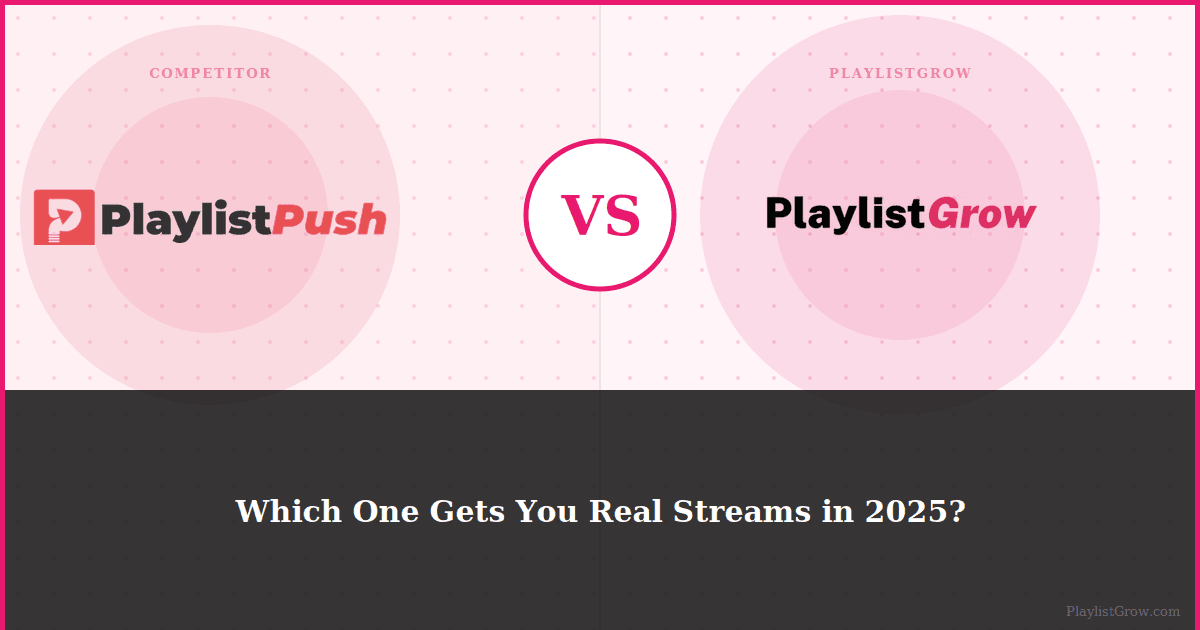 Playlist Push vs PlaylistGrow: Which One Actually Gets You Real Streams in 2025?
